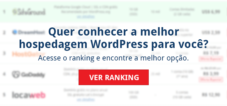 Quer conhecer a melhor hospedagem WordPress para você? Acesse o ranking e encontre a melhor opção. Ver ranking.