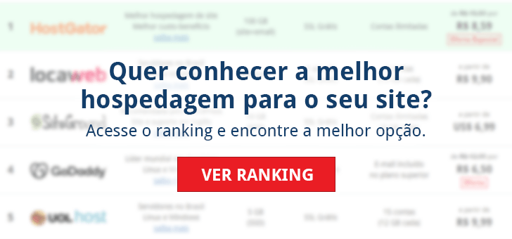 Quer conhecer a melhor hospedagem para o seu site? Acesse o ranking e encontre a melhor opção. Ver ranking.